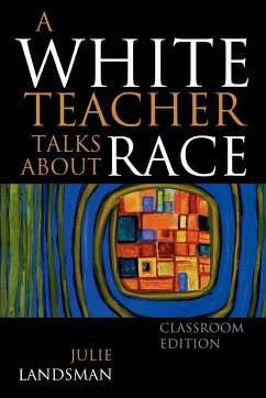 A White Teacher Talks about Race - Landsman, Julie