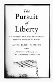 The Pursuit of Liberty: Can the Ideals That Made America Great Provide a Model for the World?