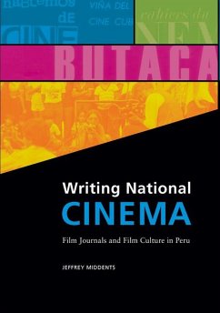 Writing National Cinema: Film Journals and Film Culture in Peru - Middents, Jeffrey