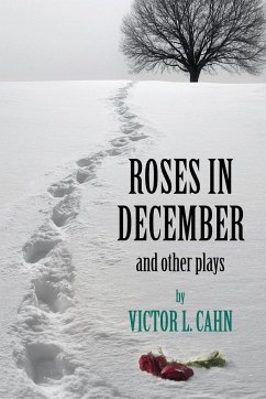 Roses in December - Cahn, Victor L.