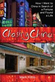 Chasing China: How I Went to China in Search of a Fortune and Found a Life