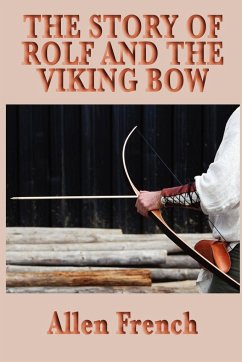 The Story of Rolf and the Viking Bow - French, Allen