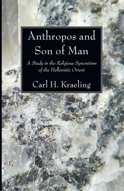 Anthropos and Son of Man - Kraeling, Carl H.