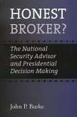 Honest Broker?: The National Security Advisor and Presidential Decision Making