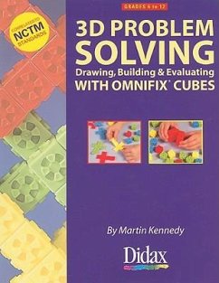 3D Problem Solving, Grades 6 to 12: Drawing, Building & Evaluating with Omnifix Cubes - Kennedy, Martin, Ian