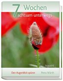 7 Wochen achtsam unterwegs