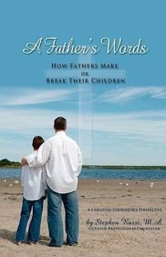 A Father's Words - How Fathers Make or Break Their Children - Rossi, Stephen