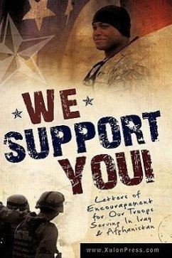 We Support You-Letters of Encouragement for Our Troops Serving In Iraq and Afghanistan - Www Xulonpress Com