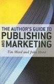 The Author's Guide to Publishing and Marketing
