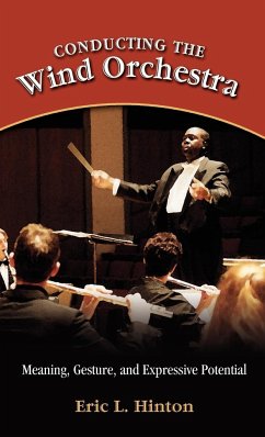 Conducting the Wind Orchestra - Hinton, Eric L.