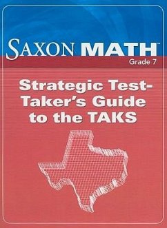 Saxon Math Texas, Grade 7: Strategic Test-Taker's Guide to the TAKS
