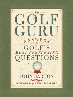 The Golf Guru: Answers to Golf's Most Perplexing Questions - Barton, John