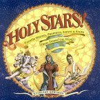 Holy Stars!: Favorite Deities, Prophets, Saints & Sages from Around the World!