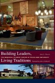 Building Leaders, Living Traditions: The Memorial Student Center at Texas A&m University