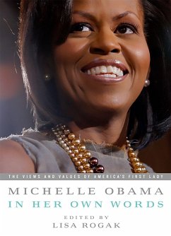 Michelle Obama in Her Own Words - Obama, Michelle