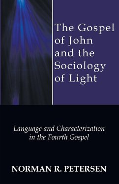 The Gospel of John and the Sociology of Light - Petersen, Norman R.