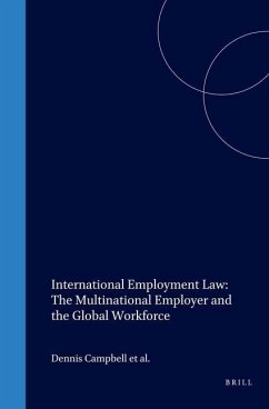 International Employment Law: The Multinational Employer and the Global Workforce - Campbell, Christian; Dowling, Donald