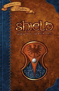 Sheild: A Prequel to Medallion - Watkins, Dawn L.