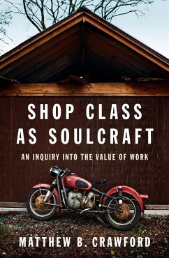 Shop Class as Soulcraft - Crawford, Matthew B.