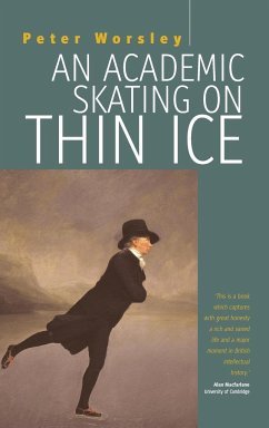 An Academic Skating on Thin Ice - Worsley, Peter