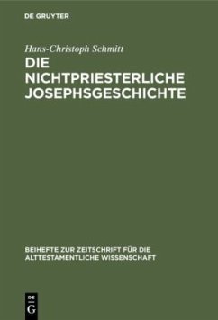 Die nichtpriesterliche Josephsgeschichte - Schmitt, Hans-Christoph