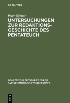 Untersuchungen zur Redaktionsgeschichte des Pentateuch - Weimar, Peter