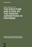 The Structure and Ethos of the Wisdom Admonitions in Proverbs