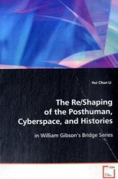 The Re/Shaping of the Posthuman, Cyberspace, and Histories - Li, Hui Chun