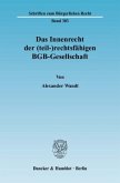 Das Innenrecht der (teil-)rechtsfähigen BGB-Gesellschaft.