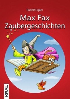 Max Fax Zaubergeschichten - Gigler, Rudolf;Schuppler, Rudolf