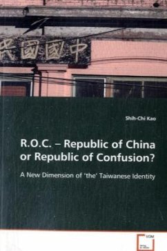 R.O.C. Republic of China or Republic of Confusion? - Kao, Shih-Chi