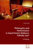 Philosophy and Performance in David Foster Wallace's &quote;Infinite Jest&quote;
