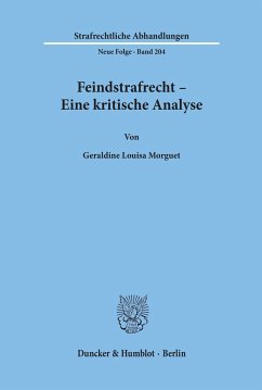 Feindstrafrecht - Eine kritische Analyse. - Morguet, Geraldine L.