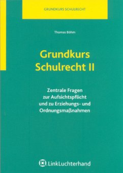 Grundkurs Schulrecht II - Böhm, Thomas