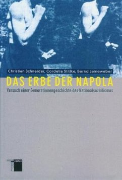 Das Erbe der Napola - Schneider, Christian;Stillke, Cordelia;Leineweber, Bernd