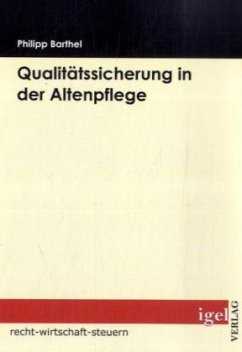 Qualitätssicherung in der Altenpflege - Barthel, Phillipp