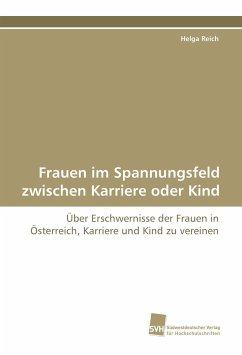 Frauen im Spannungsfeld zwischen Karriere oder Kind - Reich, Helga