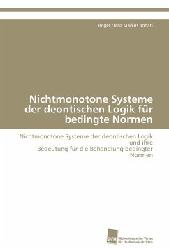 Nichtmonotone Systeme der deontischen Logik für bedingte Normen - Bonati, Roger Fr. M.