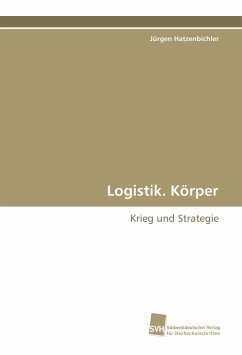 Logistik. Körper - Hatzenbichler, Jürgen