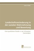 Landschaftsveränderung in der sozialen Wahrnehmung und Bewertung