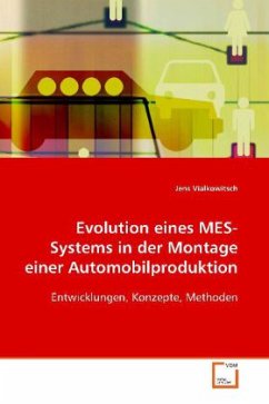 Evolution eines MES-Systems in der Montage einer Automobilproduktion - Vialkowitsch, Jens