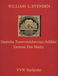 Deutsche Feuerversicherungs-Schilder /German Fire Marks - Evenden, William L