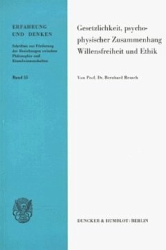 Gesetzlichkeit, Psychophysischer Zusammenhang, Willensfreiheit und Ethik. - Rensch, Bernhard