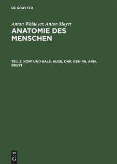 Kopf und Hals, Auge, Ohr, Gehirn, Arm, Brust - Waldeyer, Anton;Mayet, Anton