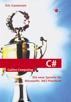 C Sharp - Die neue Sprache für Microsofts .NET-Plattform (Galileo Computing) - Gunnerson, Eric