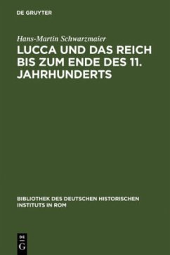 Lucca und das Reich bis zum Ende des 11. Jahrhunderts - Schwarzmaier, Hans-Martin