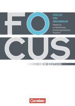 Focus on Grammar - Arbeitsbuch zur Wiederholung zentraler grammatischer Strukturen - Ausgabe 2009 - B1/B2 / Focus on Grammar - Ausgabe 2009
