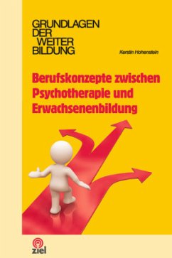 Berufskonzepte zwischen Psychotherapie und Erwachsenenbildung - Hohenstein, Kerstin