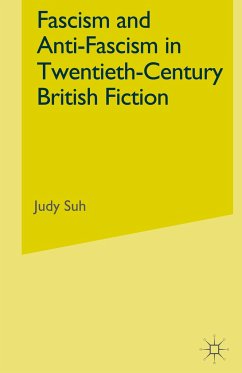 Fascism and Anti-Fascism in Twentieth-Century British Fiction - Suh, J.