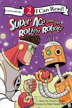Super Ace and the Rotten Robots - Crouch, Cheryl; Vander Pol, Matt